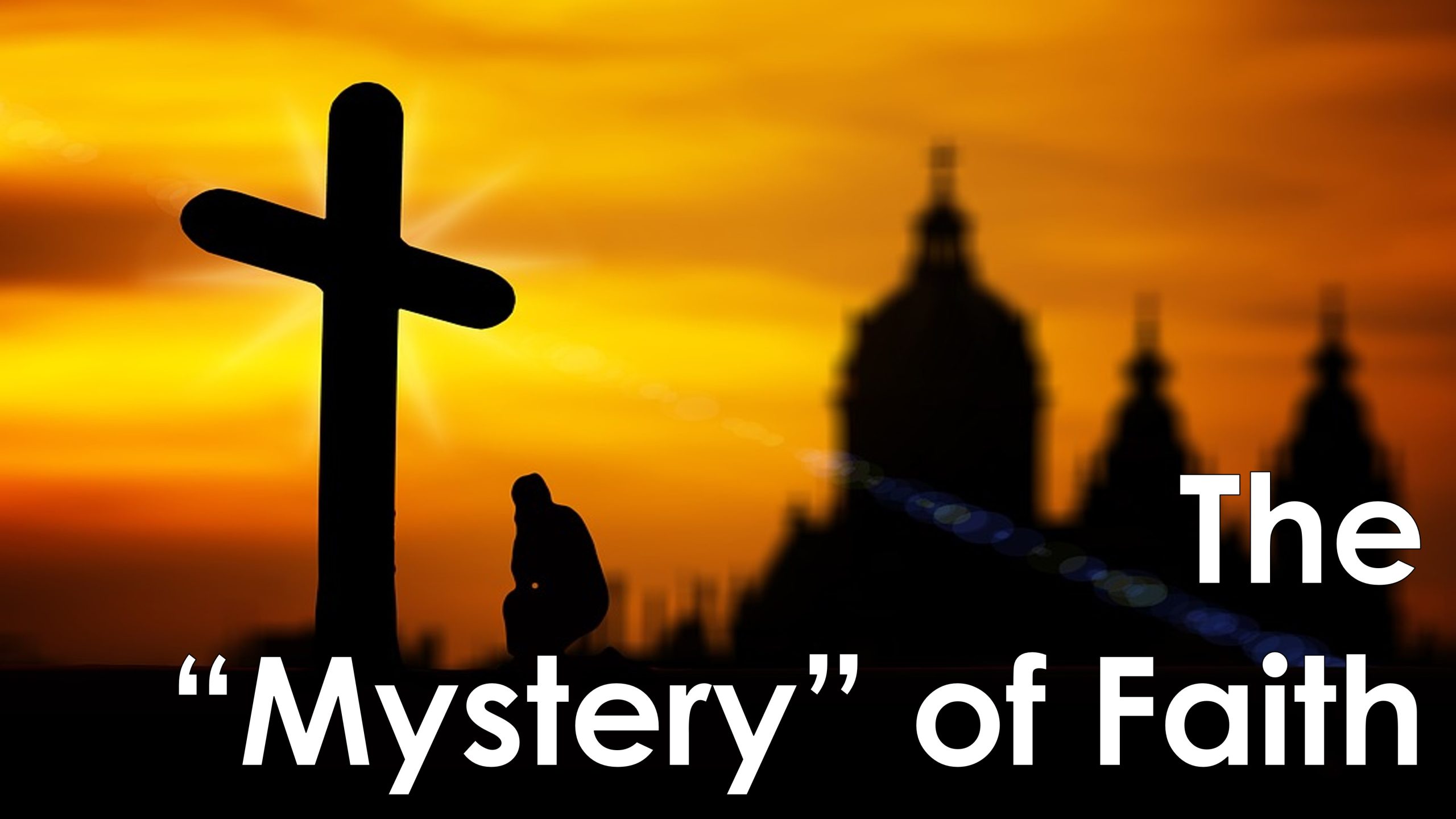 You are currently viewing The “Mystery” of Faith – June 30th