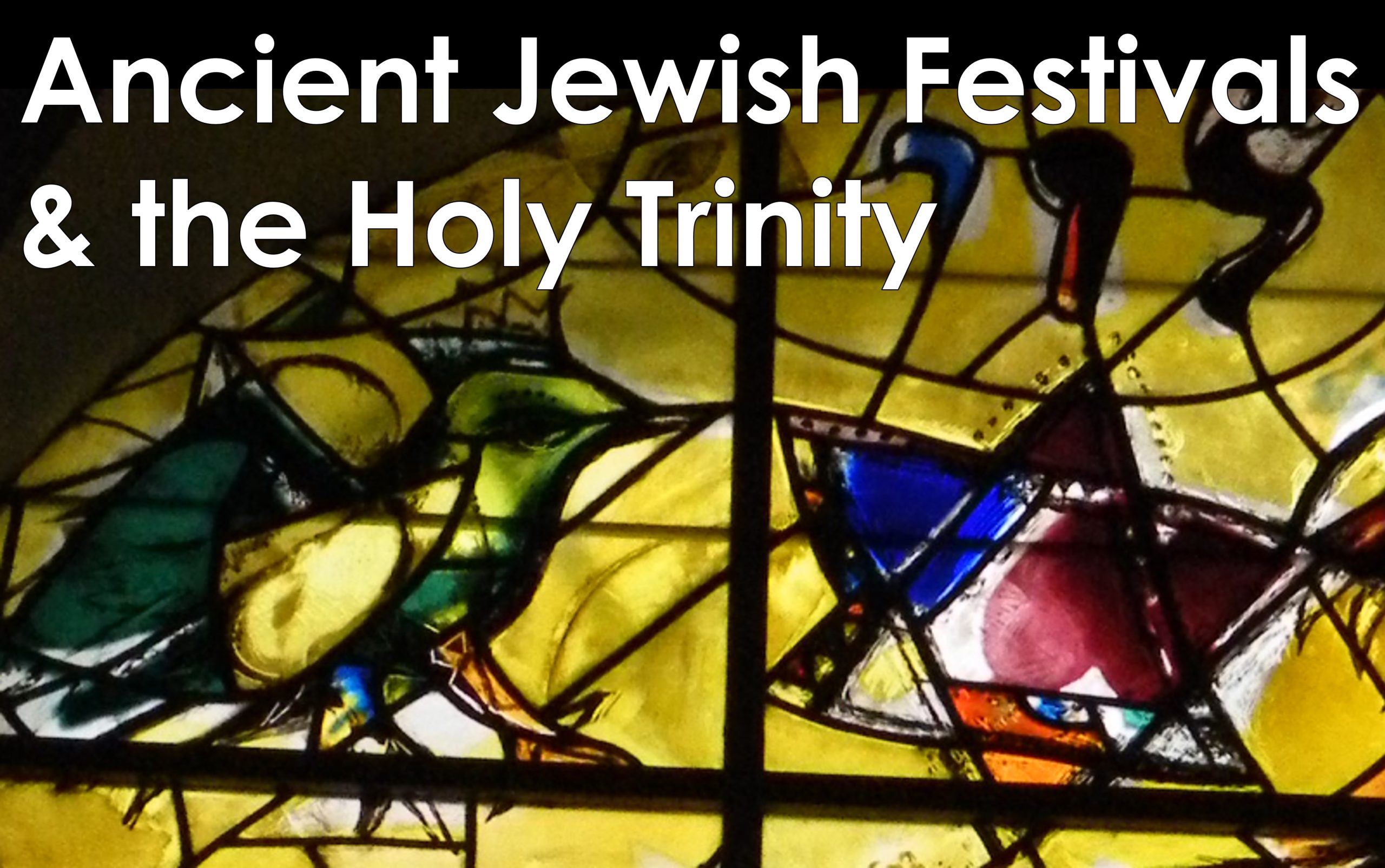 You are currently viewing Ancient Jewish Festivals & the Holy Trinity – July 7th