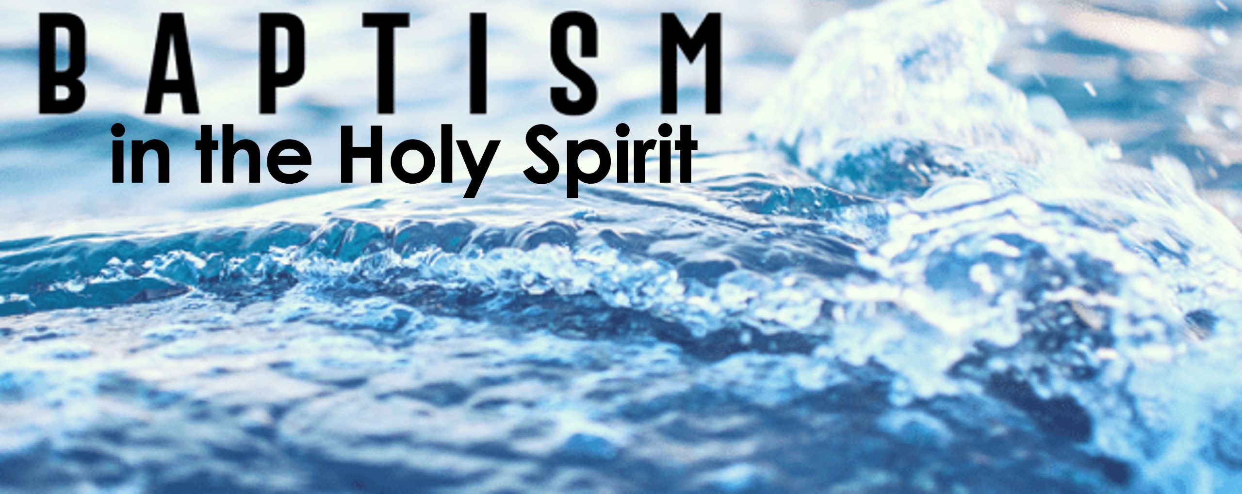 You are currently viewing Baptism in the Holy Spirit – July 14th