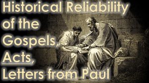 Read more about the article Historical Reliability of the Gospels, Acts, Letters of Paul – October 20th